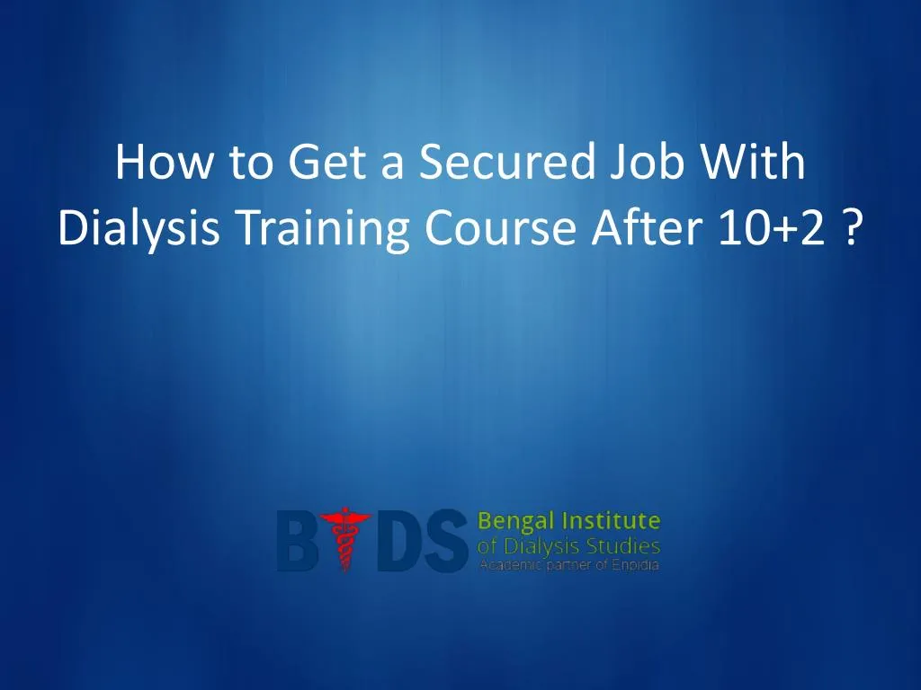 how to get a secured job with dialysis training