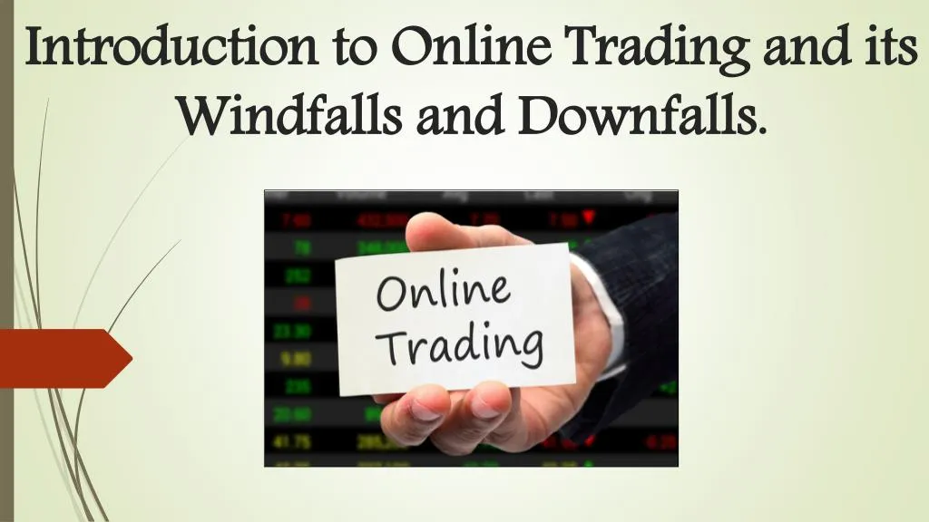 introduction to online trading and its windfalls and downfalls