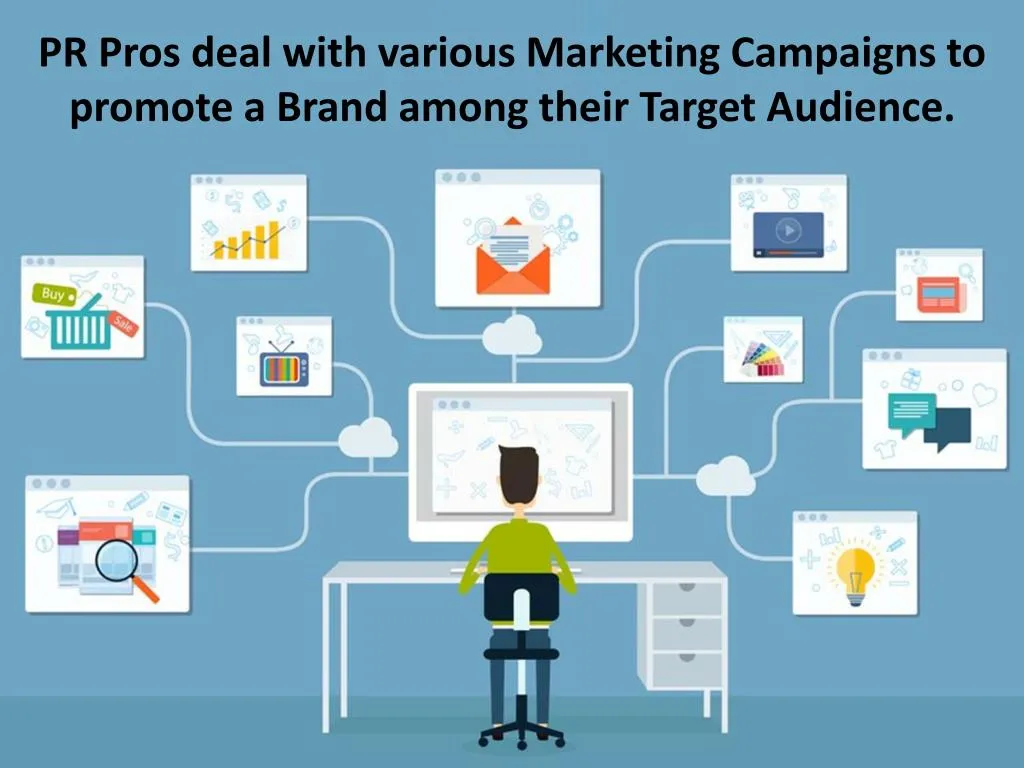 pr pros deal with various marketing campaigns