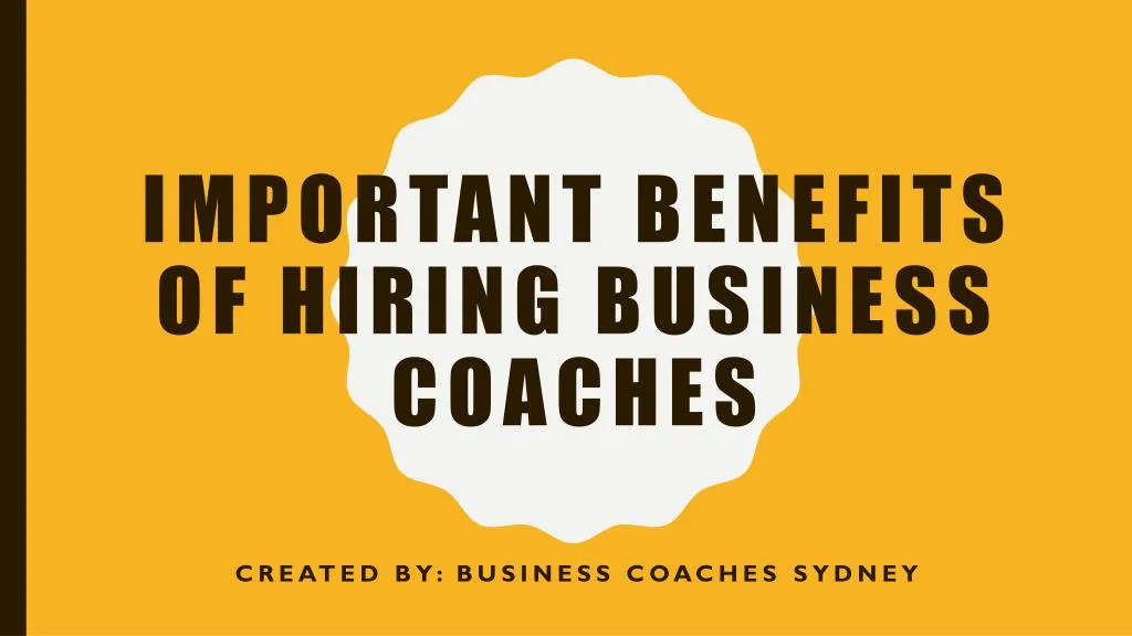 important benefits of hiring business coaches