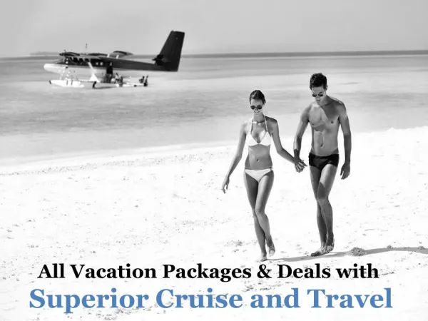 All Vacation Packages & Deals with Superior Cruise and Travel