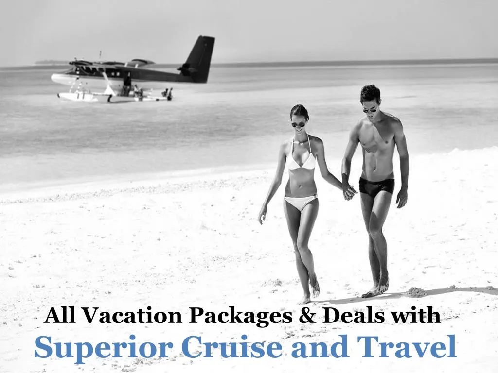 all vacation packages deals with superior cruise and travel