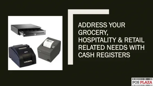 Address your Grocery, Hospitality & Retail related needs with Cash registers