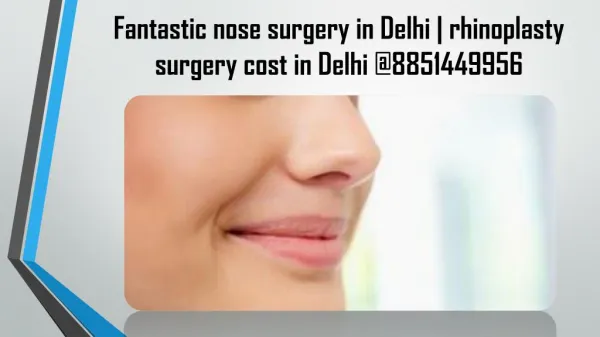 nose plastic surgery in Delhi by Cosmeticurgeryindia @8851449956