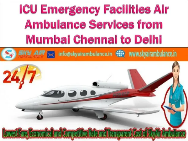 Get an Affordable Sky Air Ambulance from Mumbai-Chennai to Delhi