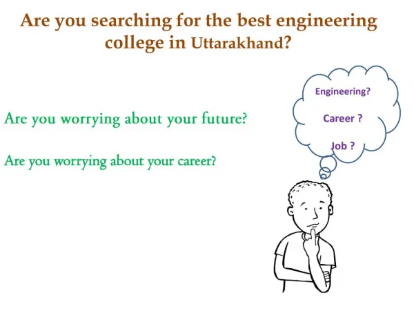 Are you searching for the best engineering college in Uttarakhand?