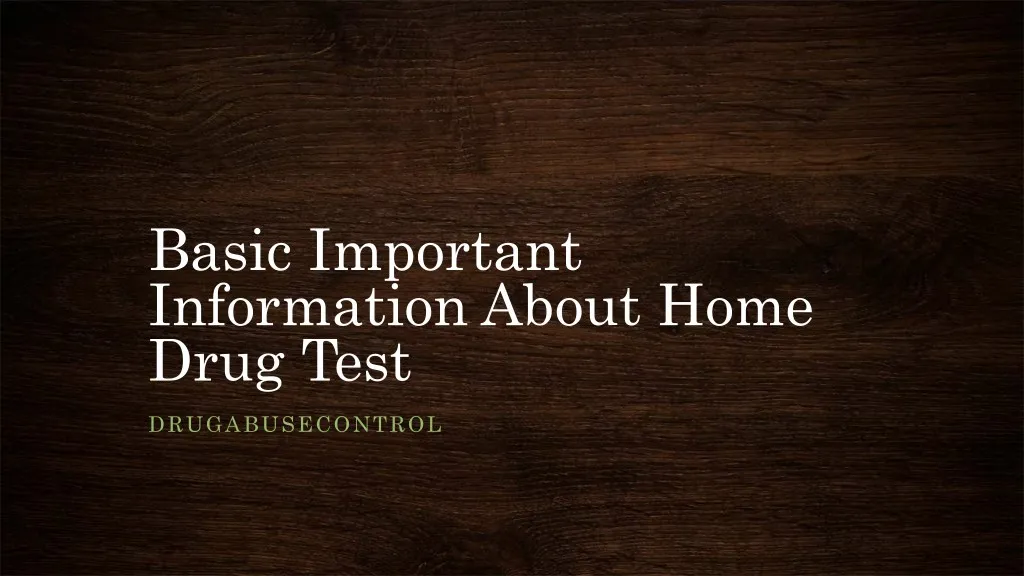 basic important information about home drug test