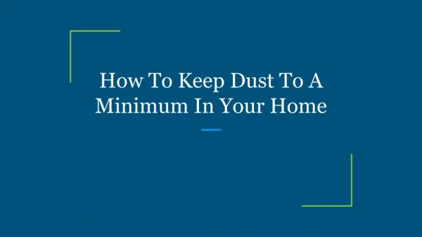How To Keep Dust To A Minimum In Your Home