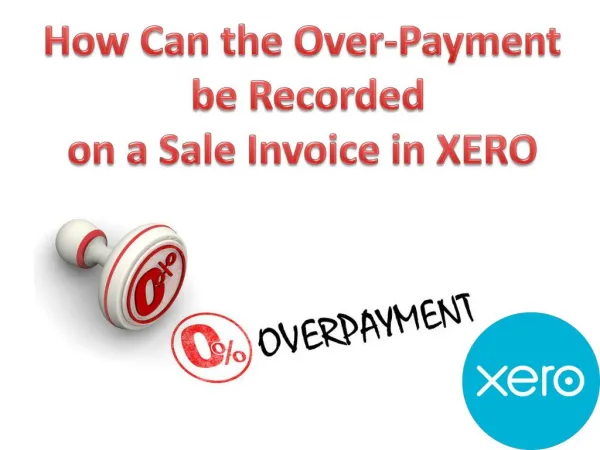 How Can The Overpayment Be Recorded On A Sales Invoice In Xero?