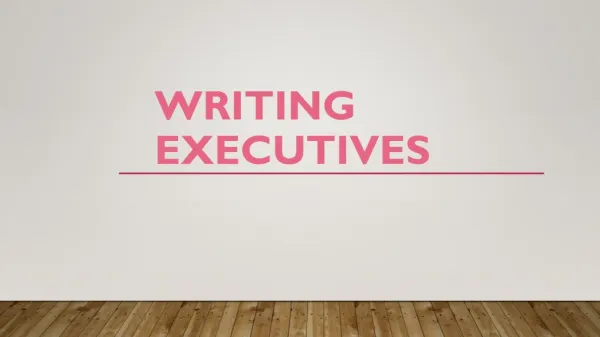 Writing Execitives
