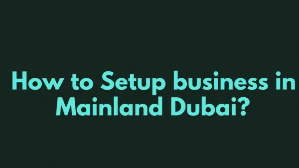 How to Setup business in Mainland Dubai?