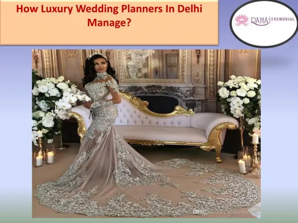 How Luxury Wedding Planners In Delhi Manage?