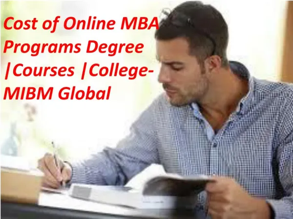 Cost of Online MBA Programs Degree Courses College Best Education in MIBM GLOBAL