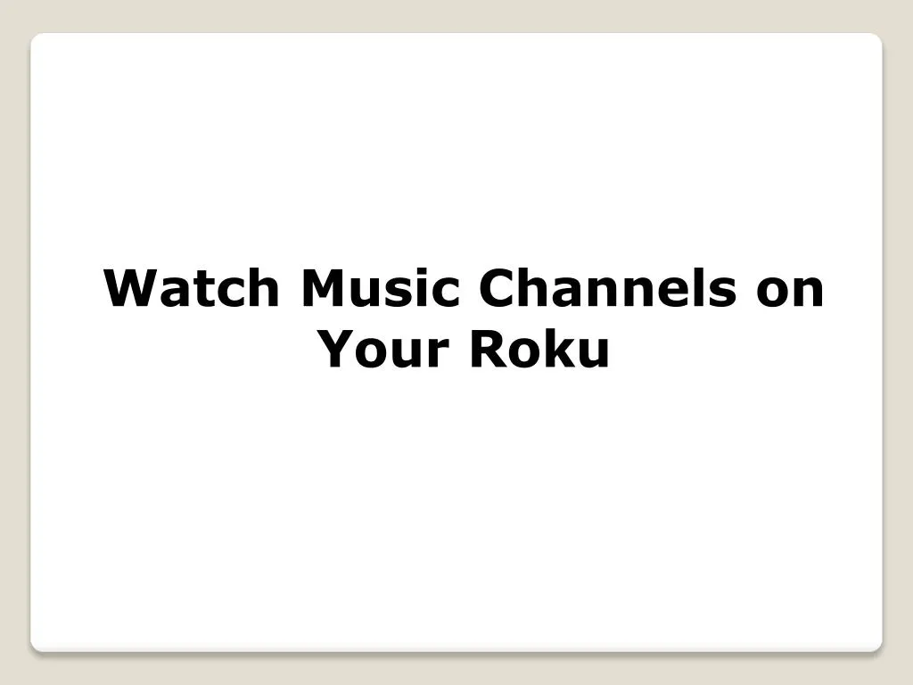 watch music channels on your roku