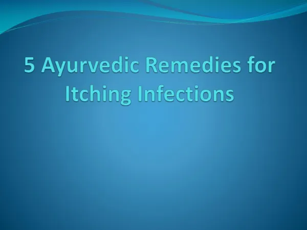 5 Ayurvedic Remedies for Itching Infections