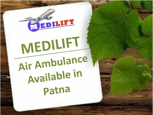 Medilift Air Ambulance Service in Patna – Best in Patient Transit