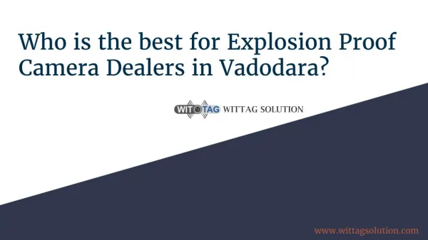Who is the best for Explosion Proof Camera Dealers in Vadodara?