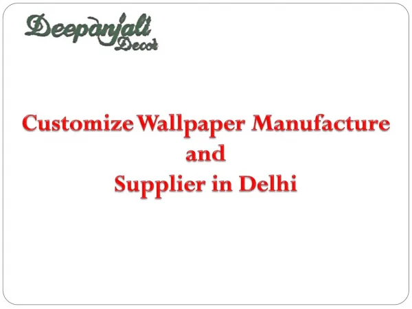 Customize Wallpaper Manufacture and Supplier in Delhi