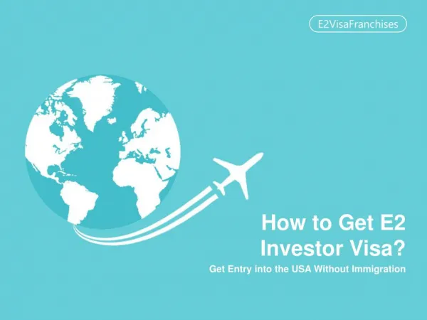 Best Tips to Get E2 Investor Visa