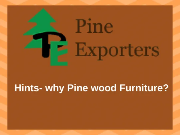 Hints- why Pine wood Furniture?