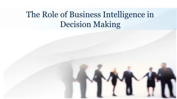 The Role of Business Intelligence in Decision Making