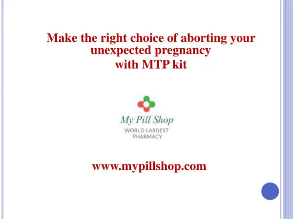 Make the right choice of aborting your unexpected pregnancy with MTP kit