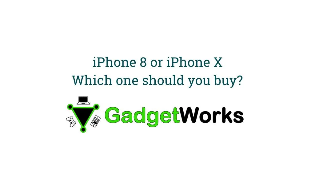 i phone 8 or iphone x w hich one should you buy