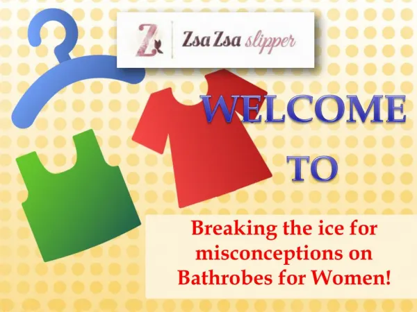 Breaking the ice for misconceptions on Bathrobes for Women!