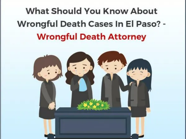 What Should You Know About Wrongful Death Cases In El Paso?