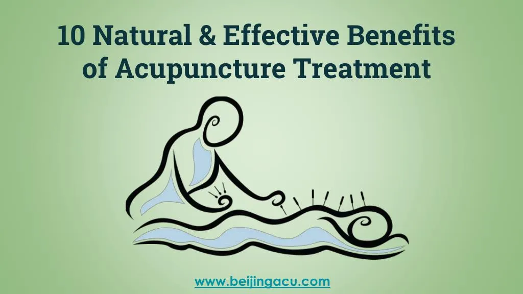 10 natural effective benefits of acupuncture