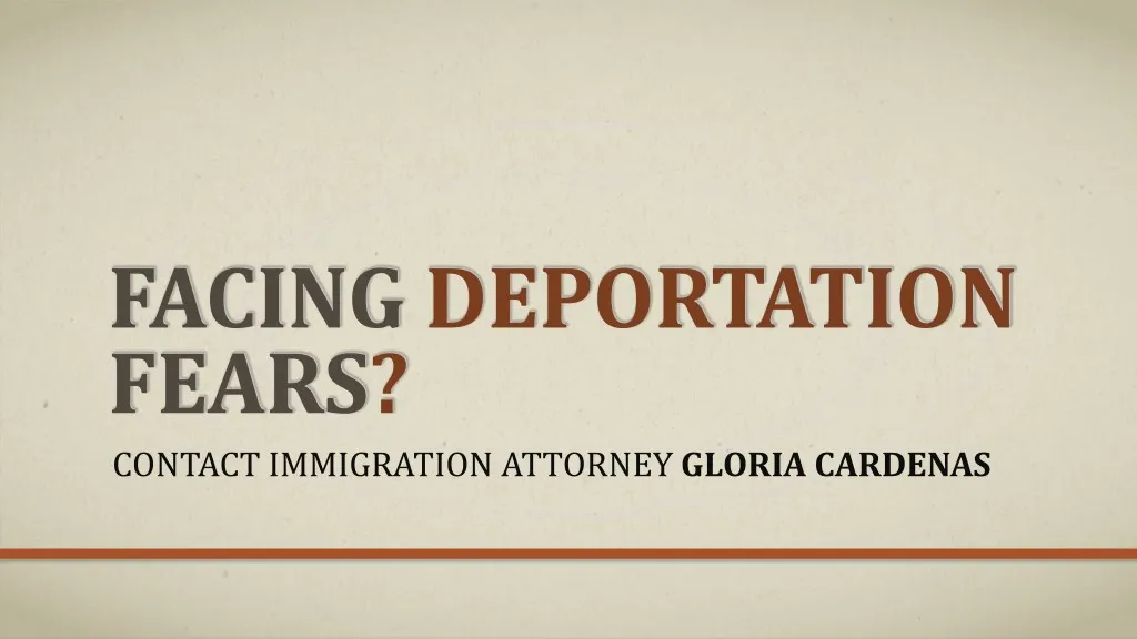 facing deportation fears contact immigration