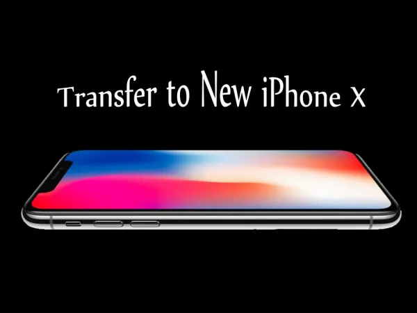 How to Transfer Data from old Phone to new iPhone X/8/8 Plus