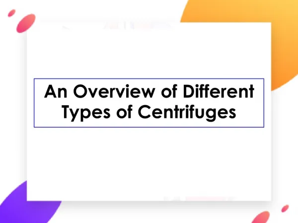 An Overview of different types of Centrifuges