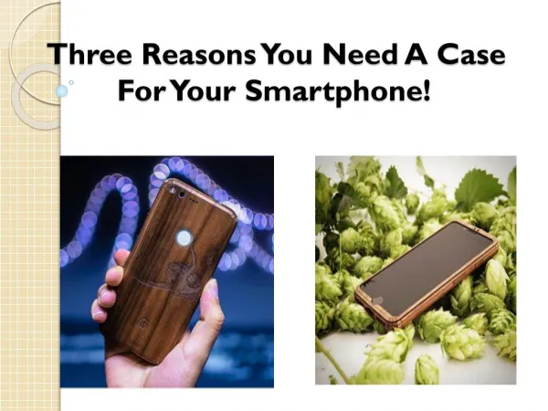 Three reasons you need a case for your Smartphone!