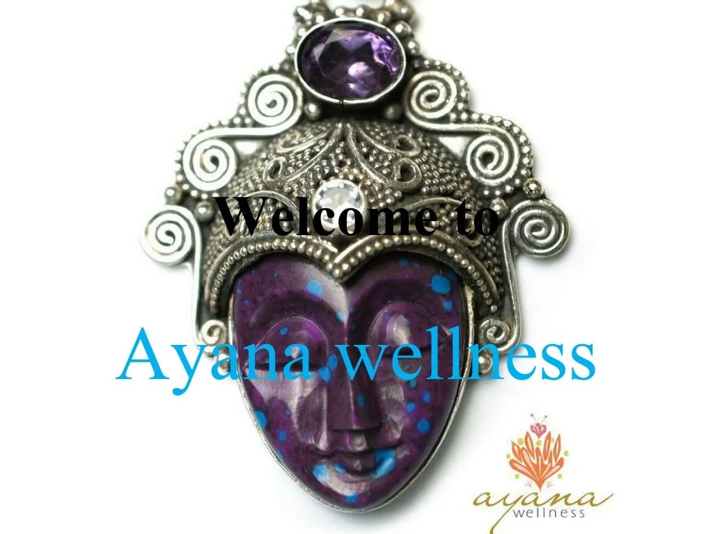 welcome to ayana wellness