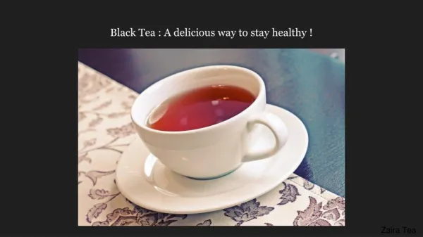 Black Tea : A delicious way to stay healthy