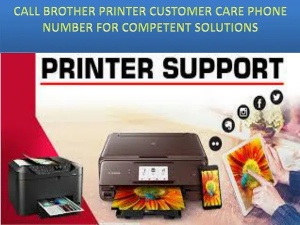 CALL BROTHER PRINTER CUSTOMER CARE PHONE NUMBER FOR COMPETENT SOLUTIONS