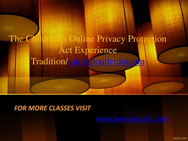 The Childrenâs Online Privacy Protection Act Experience Tradition/tutorialoutletdotcom