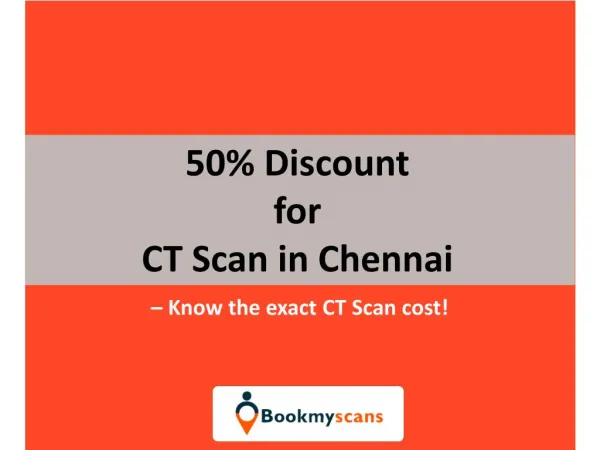 50% Discount for CT Scan in Chennai | Know the exact CT Scan cost!