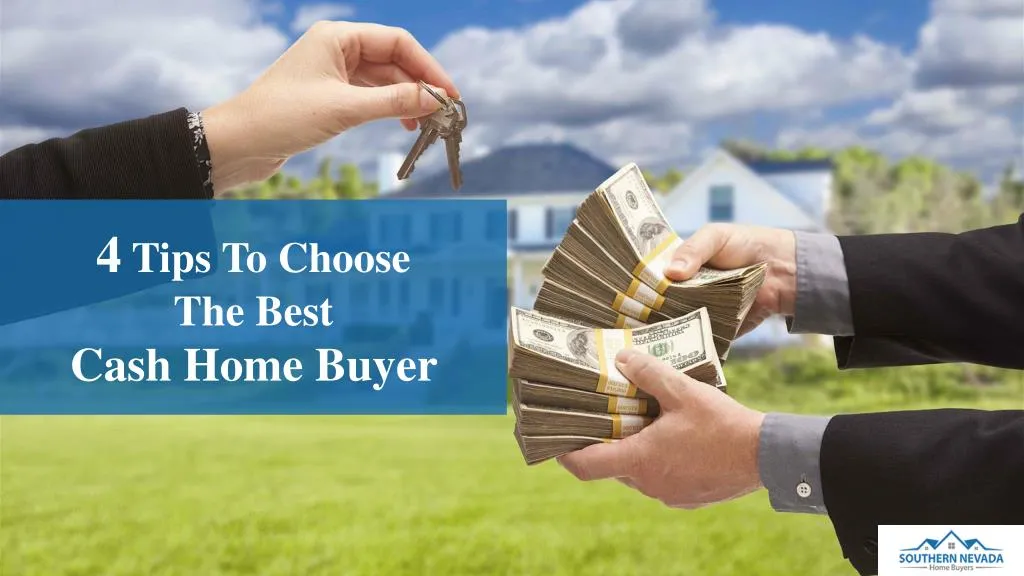 4 tips to choose the best cash home buyer