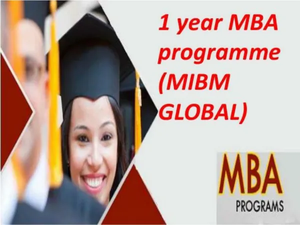 1 year MBA programme and you have work experience along with MIBM GLOBAL