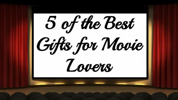 5 of the Best Gifts for Movie Lovers