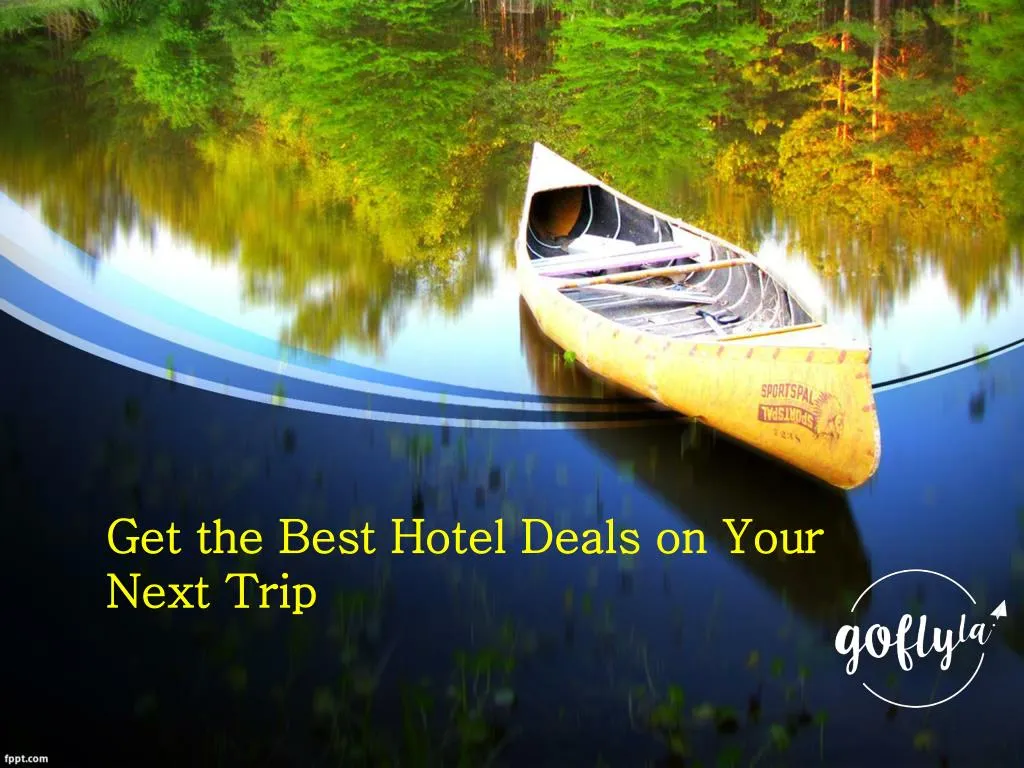 get the best hotel deals on your next trip