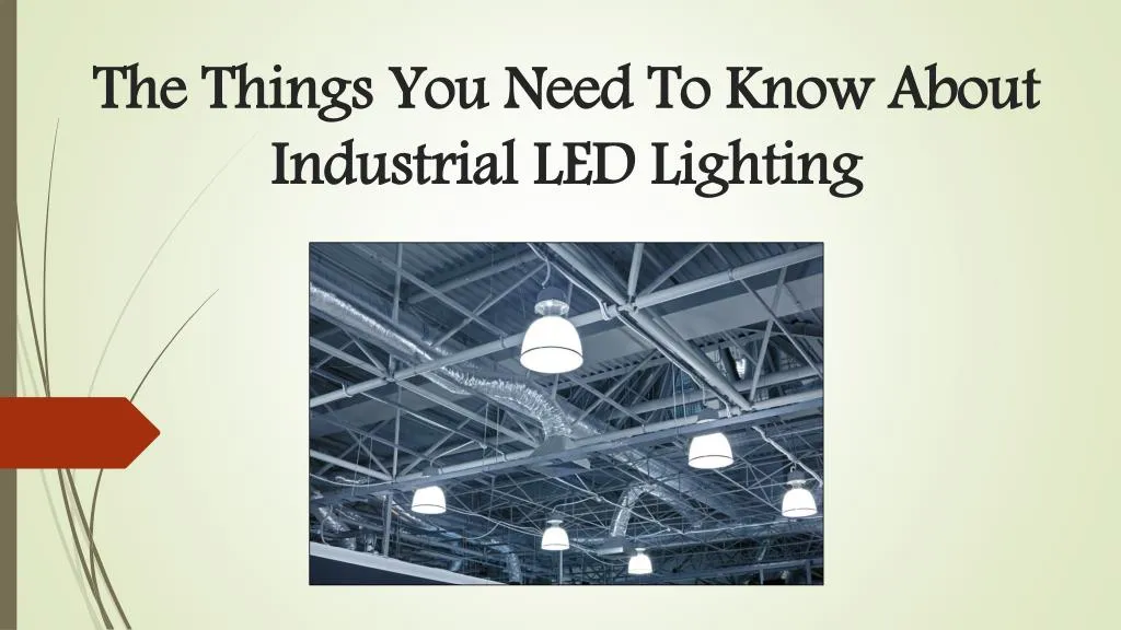 the things you need to know about industrial led lighting