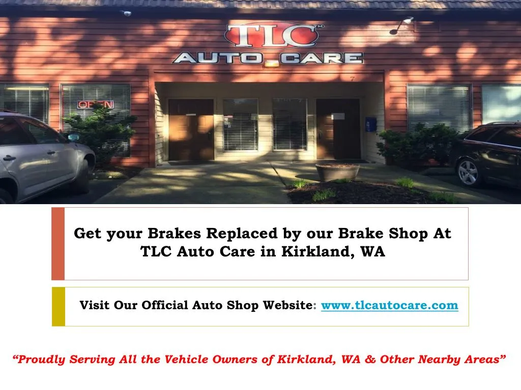 get your brakes replaced by our brake shop at tlc auto care in kirkland wa