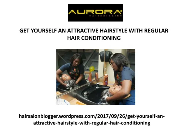 Get yourself an attractive hairstyle with regular hair conditioning