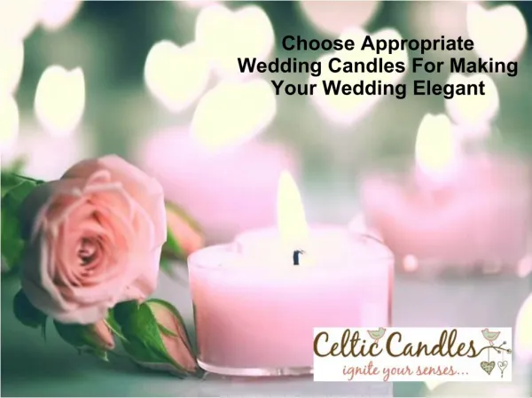 Choose Appropriate Wedding Candles For Making Your Wedding Elegant