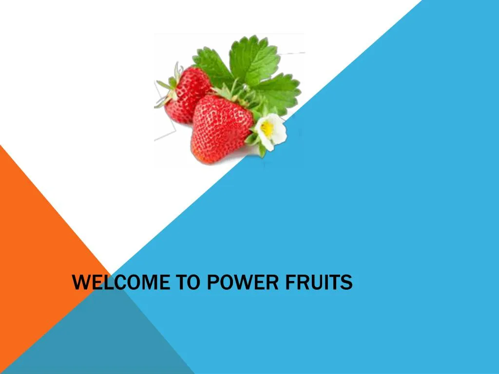 welcome to power fruits