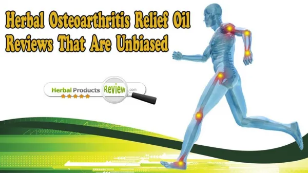 Herbal Osteoarthritis Relief Oil Reviews That Are Unbiased