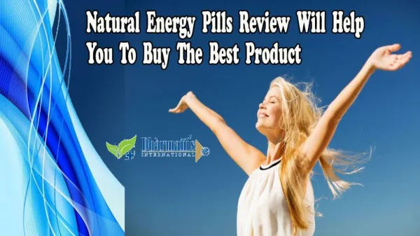 Natural Energy Pills Review Will Help You To Buy The Best Product